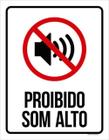 Kit 3 Placas Proibido Som Alto 36X46