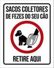 Kit 3 Placas Sacos Coletores Fezes Seu Cão Retire Aqui