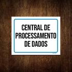 Kit 3 Placas Sinalização Central Processamento Dados