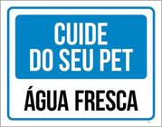 Kit 3 Placas Sinalização - Cuide Seu Pet Água Fresca ul