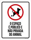 Kit 3 Placas Sinalização - Espaço Público Não Privada Animal