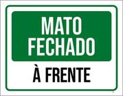 Kit 3 Placas Sinalização - Mato Fechado À Frente