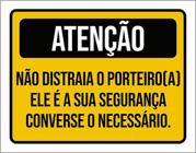 Kit 3 Placas Sinalização - Não Distraia O Porteiro