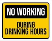 Kit 3 Placas Sinalização - No Working During Drinking Hours