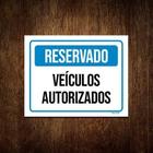 Kit 3 Placas Sinalização Reservado Veículos Autorizados