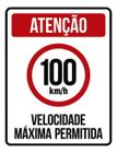 Kit 3 Placas Sinalização - Velocidade Máxima 100Km Máximo