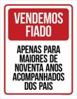 Kit 3 Placas Vendemos Fiados Apenas Maiores Noventa