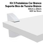 Kit 3 Prateleiras Brancas Mdf 40x20 Suporte Bico Tucano