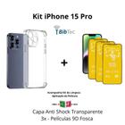 Kit 3x Películas de Cerâmica Fosca + Capa Capinha Transparente para Iphone 15 Pro