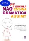 Kit 4 Livro Por que a Escola não Ensina a Gramática Assim - Parabola Editorial
