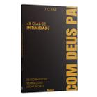 Kit 5 Livros - 40 Dias De Intimidade com Deus Pai - J. C. Ryle