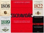 Kit 5 LIVROS LAURENTINO GOMES1808 + 1822 + 1889 Escravidao 1 E 2 - GLOBO