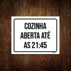 Kit 5 Placa Sinalização - Cozinha Aberta Até As 21H45