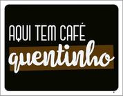 Kit 5 Placas Aqui Tem Café Quentinho 36X46