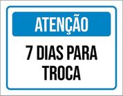 Kit 5 Placas Atenção 7 Dias Para Troca 36X46