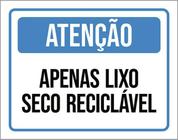 Kit 5 Placas Atenção Apenas Lixo Seco Reciclável 36X46