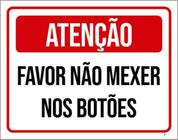 Kit 5 Placas Atenção Favor Não Mexer Nos Botões 36X46