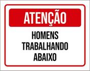 Kit 5 Placas Atenção Homens Trabalhando Abaixo 36X46