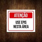 Kit 5 Placas Atenção Use Epis Nesta Área