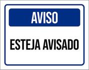 Kit 5 Placas Aviso Esteja Avisado 36X46