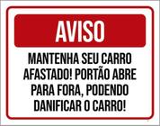 Kit 5 Placas Aviso Mantenha Carro Afastado Portão Abre 36X46