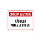 Kit 5 Placas Cuide Saúde Não Beba Antes Dirigir - Sinalico.Com