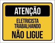 Kit 5 Placas De Atenção - Eletricista Trabalhando Não Ligue