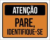 Kit 5 Placas De Atenção Pare Identifique-Se 36X46