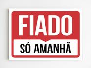 kit 5 placas de sinalização fiado só amanha aviso mdf