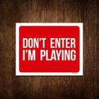 Kit 5 Placas Decorativa - Dont Enter Im Playing