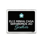 Kit 5 Placas Decorativa - Eu Minha Casa Serviremos Senhor