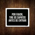 Kit 5 Placas Decorativa - Por Favor Tire Os Sapatos Entrar