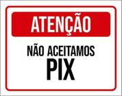 Kit 5 Placas Sinalização - Atenção Não Aceitamos Pix