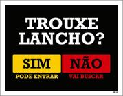 Kit 5 Placas Trouxe Lancho Pode Entrar Buscar 36X46