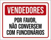 Kit 5 Placas Vendedores Não Conversem Funcionários 36X46