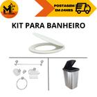 Kit Banheiro Assento Sanitário Comum + Lixeira Click Label + Kit Banheiro 5 Peças Ótima Qualidade