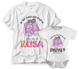 Kit Blusa dia dos pais e body o mundo do papai ficou rosa