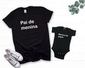 Kit Camiseta Pai Filha PAI DE MENINA MENINA DO PAPAI