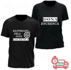 KIT Casal 2 Camisetas (Rastreado pela dona encrenca) 100% Algodão