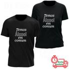 Kit Casal 2 Camisetas Temos Alcool Em Comum