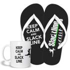 Kit Chinelo e Caneca 325ml Keep Calm and Slack Line. Equilibrio. Presente slacker