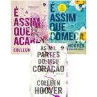 Kit Colleen Hoover: É Assim Que Começa, É Assim Que Acaba e As Mil Partes Do Meu Coração