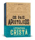 Kit com Os Pais Apostólicos O Livro dos Mártires O Homem Eterno