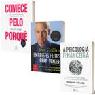 Kit Comece pelo Porquê + A Psicologia Financeira + Empresas Feitas Para Vencer