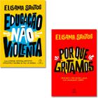Kit Livro Por que Gritamos + Educação não Violenta - Elisama Santos - Paz e Terra