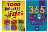 Kit Minhas Primeiras 1000 Palavras em Inglês + 365 Caça-Palavras Português-Inglês - Kit de Livros