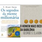 Kit: O homem mais rico da Babilônia + Os segredos da mente milionária