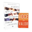 Kit O Jesus que as Mulheres Viram + Você tem Valor