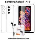 Kit para Galaxy A15 - Capa Transparente + Pelicula 3D + Fone com fio para Samsung Galaxy A15