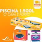 Kit Piscina 1500L + Capa + Forro MOR Proteção e Durabilidade